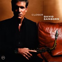 You Must Believe In Spring - David Sanborn