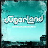 Time, Time, Time - Sugarland