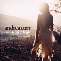 Ten Feet High - Andrea Corr