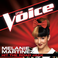 Hit The Road Jack - Melanie Martinez