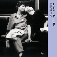 Forget About Me - Unbelievable Truth