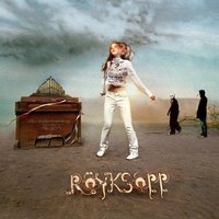 What Else Is There? - Röyksopp, Karin Dreijer
