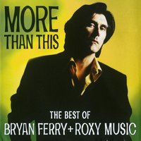 More Than This - Roxy Music