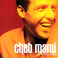 Meli Meli - Cheb Mami