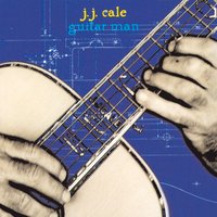 Guitar Man - JJ Cale