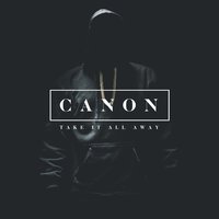 Take It All Away (Extended) - CANON