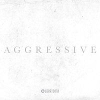 Aggressive - Beartooth