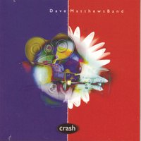 Crash into Me - Dave Matthews Band
