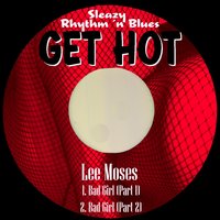 Bad Girl (Pt. 1) - Lee Moses