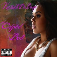 Crystal Ball - Kristinia DeBarge