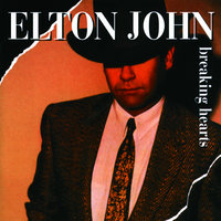 Breaking Hearts (Ain't What It Used To Be) - Elton John