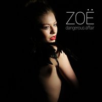 Dangerous Affair - ZOË