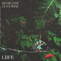 Liife - Desiigner, Gucci Mane