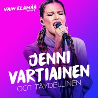 Oot täydellinen (Vain elämää kausi 7) - Jenni Vartiainen