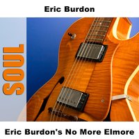 It Hurts Me Too - Original - Eric Burdon