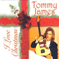 I Love Christmas - Tommy James