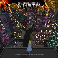 13 Wünsche - We Butter the Bread With Butter