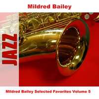 Lover Come Back To Me - Alternate - Mildred Bailey