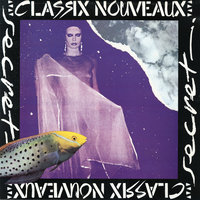 Never Never Comes - Classix Nouveaux