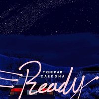 Ready - Trinidad Cardona