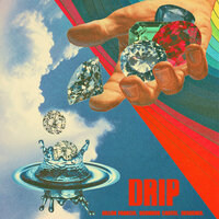 Drip - Boombox Cartel, Dillon Francis, Desiigner
