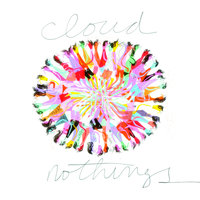 Nothing's Wrong - Cloud Nothings