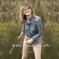 Gel Güzelim - Aynur Aydın