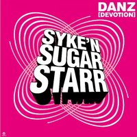 Danz (Devotion) - Syke 'n' Sugarstarr, Syke, Sugarstarr