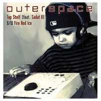 Top Shelf (Clean) - Outerspace, Sadat X, Sadat X (of Brand Nubian)