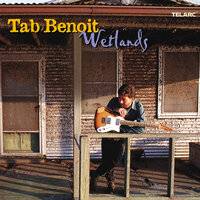 When a Cajun Man Gets the Blues - Tab Benoit