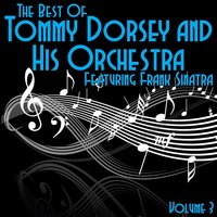 I Guess I'll Have A Dream The Rest (feat. Frank Sinatra and Pied Pipers) - Tommy Dorsey And His Orchestra