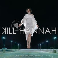 Believer - Kill Hannah