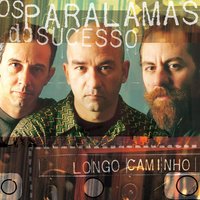 Longo Caminho - Os Paralamas Do Sucesso