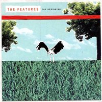 The Beginning (Week One) - The Features