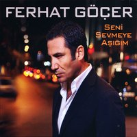 Sevmeye Aşığım - Ferhat Göçer