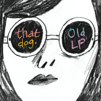 Old LP - That Dog.