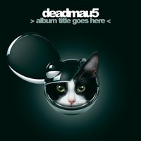 Superliminal - deadmau5
