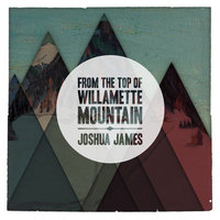 So Did I - Joshua James