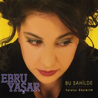 Yarim İstanbulu Mesken Mi Tuttun - Ebru Yaşar