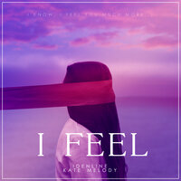 I Feel - idenline, Kate Melody