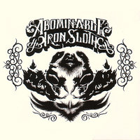 I'd Rather Die Than Fly - The Abominable Iron Sloth