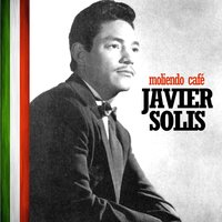 El Malquerido - Javier Solis