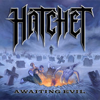 Awaiting Evil - Hatchet