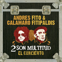 A la luna se le ve el ombligo - Fito & Fitipaldis, Andrés Calamaro