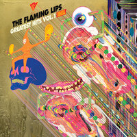 Enthusiasm for Life Defeats Existential Fear, Pt. 2 - The Flaming Lips