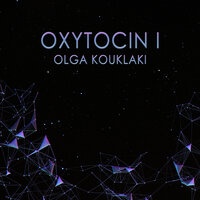Oxytocin - OLGA KOUKLAKI