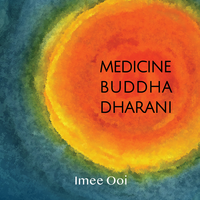 Medicine Buddha Dharani (Bhaisajyaguru) - Imee Ooi