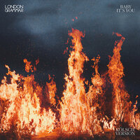 Baby It's You - London Grammar, Kölsch