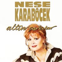 Elbet Bir Gün Buluşacağız - Neşe Karaböcek