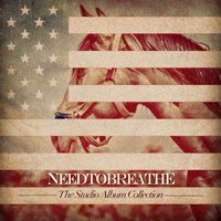 Knew It All - NEEDTOBREATHE